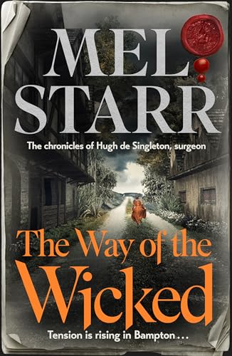 The Way of the Wicked (The Chronicles of Hugh De Singleton, Surgeon, 17)