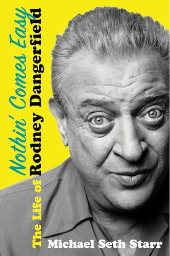 Nothin' Comes Easy: The Life of Rodney Dangerfield von GARDNERS
