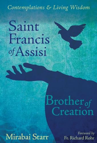 Saint Francis of Assisi: Brother of Creation (Contemplations & Living Wisdom) von Sounds True