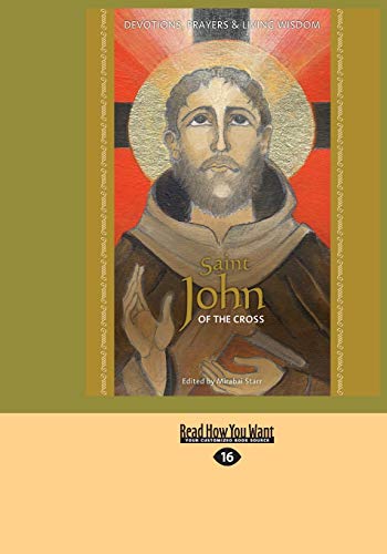 Saint John of the Cross: Devotion, Prayers & Living Wisdom Saint John of the Cross: Devotion, Prayers & Living Wisdom von ReadHowYouWant