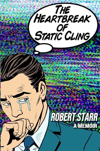 The Heartbreak of Static Cling von Blue Forge Press