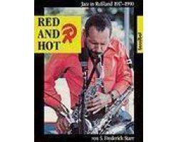 Red and hot: Jazz in Russland von 1917-1990