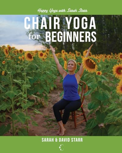 Chair Yoga for Beginners: Happy Yoga with Sarah Starr von Constellation Publishing