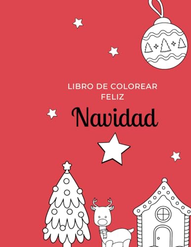 Libro de Colorear Feliz Navidad: Libro de Navidad para Colorear en Español von Independently published