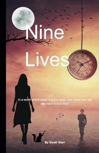 Nine Lives: In a world where death is just a reset, how many lives will she need to truly live? von Independently published