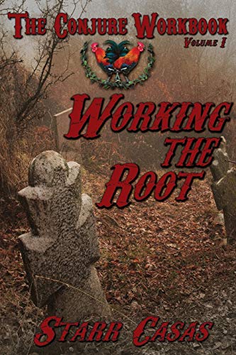 The Conjure Workbook Volume 1: Working the Root von Pendraig Publishing