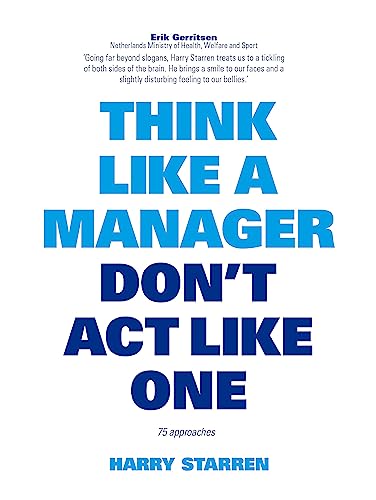 Think Like a Manager: 75 approaches