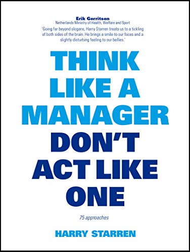 Think Like a Manager: 75 approaches