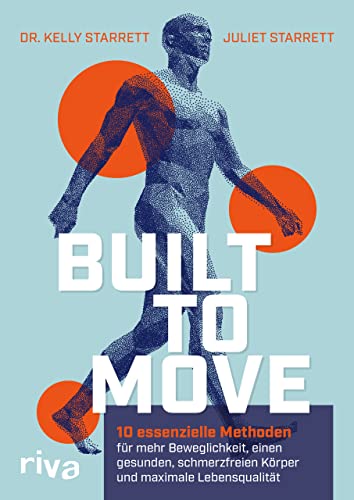 Built to Move: 10 essenzielle Methoden für mehr Beweglichkeit, einen gesunden, schmerzfreien Körper und maximale Lebensqualität von RIVA