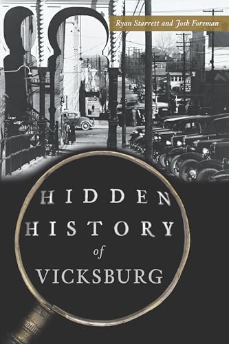 Hidden History of Vicksburg von History Press