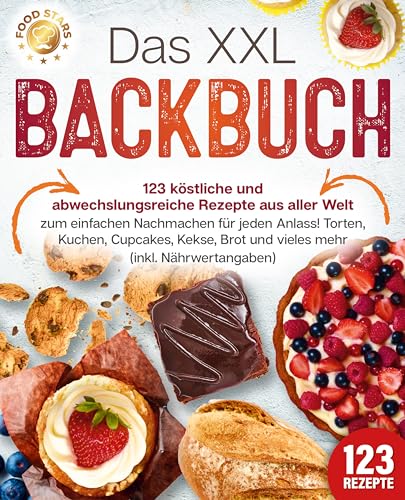 Das XXL Backbuch: 123 köstliche und abwechslungsreiche Rezepte aus aller Welt zum einfachen Nachmachen für jeden Anlass! Torten, Kuchen, Cupcakes, Kekse, Brot und vieles mehr (inkl. Nährwertangaben) Das XXL Backbuch: 123 köstliche und abwechslungsreiche Rezepte aus aller Welt zum einfachen Nachmachen für jeden Anlass! Torten, Kuchen, Cupcakes, Kekse, Brot und vieles mehr (inkl. Nährwertangaben)
