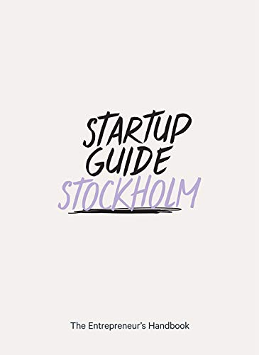 Startup Guide Stockholm Vol.2 - The Entrepreneur's Handbook