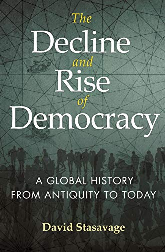 The Decline and Rise of Democracy: A Global History from Antiquity to Today (Princeton Economic History of the Western World, 96, Band 96) von Princeton University Press