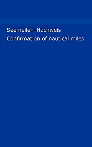Seemeilen-Nachweis: Meilenbuch für Skipper / Confirmation of nautical miles (Meilennachweis für Sportschiffer) von Books on Demand GmbH