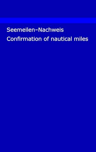 Seemeilen-Nachweis: Meilenbuch für Skipper / Confirmation of nautical miles (Meilennachweis für Sportschiffer) von Books on Demand GmbH