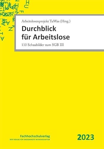 Durchblick für Arbeitslose: 110 Schaubilder zum SGB III