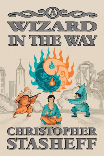 A Wizard in the Way (Chronicles of the Rogue Wizard, Band 8) von Stasheff Literary Enterprises