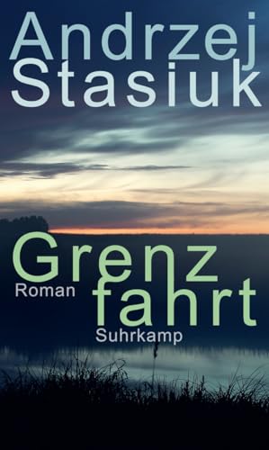 Grenzfahrt: Roman | Atemlose Kriegserzählung von poetischer und existentieller Wucht