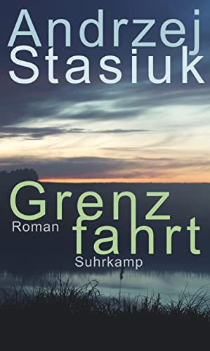 Grenzfahrt: Roman | Atemlose Kriegserzählung von poetischer und existentieller Wucht von Suhrkamp Verlag