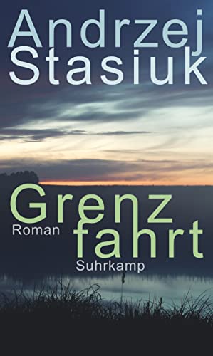 Grenzfahrt: Roman | Atemlose Kriegserzählung von poetischer und existentieller Wucht Grenzfahrt: Roman | Atemlose Kriegserzählung von poetischer und existentieller Wucht