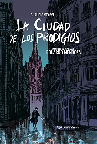 La ciudad de los prodigios (novela gráfica): Basado en la novela de Eduardo Mendoza von Planeta Cómic