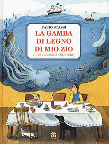 La gamba di legno di mio zio. Ediz. a colori (Albi)