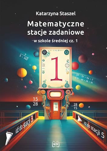 Matematyczne stacje zadaniowe w szkole średniej cz. 1 von Nowik