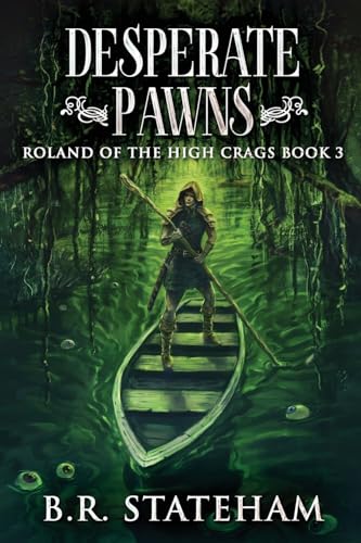 Desperate Pawns (Roland of the High Crags, Band 3) von Next Chapter