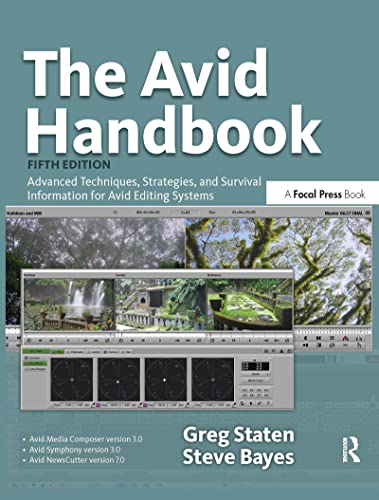 The Avid Handbook: Advanced Techniques; Strategies; and Survival Information for Avid Editing Systems