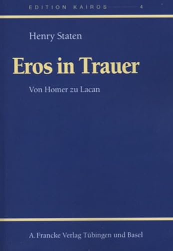 Eros in Trauer: Von Homer zu Lacan (Edition Kairos) von Francke, A