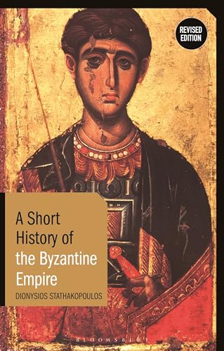 A Short History of the Byzantine Empire: Revised Edition (Short Histories) von Bloomsbury Academic