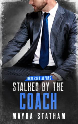 Stalked by the Coach (Obsessed Alphas)