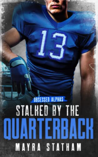 Stalked by the Quarterback (Obsessed Alphas)