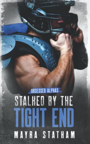 Stalked by the Tight End (Obsessed Alphas)