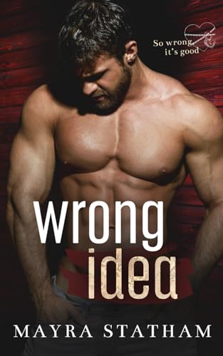 Wrong Idea: grumpy/ sunshine, age gap, mistaken identity (So Wrong, It's Good, Band 4) von Independently published