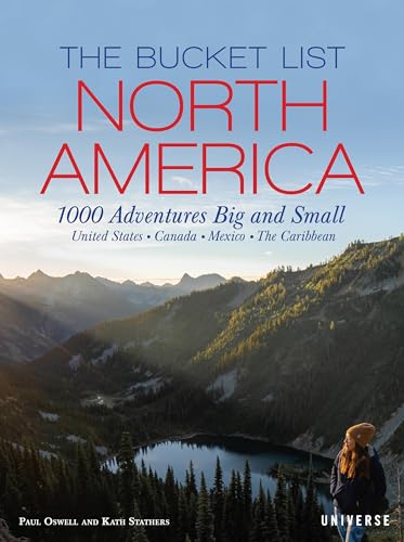 The Bucket List: North America: 1,000 Adventures Big and Small (Bucket Lists)