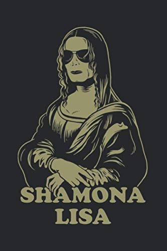 Shamona Lisa: Notebook & Journal - Funny Shamone Dank Meme Journal, Blank & Lined Art Notebook, Sha Mona Lisa Funny Meme Composition Book, School, College Or Office Gag Gift