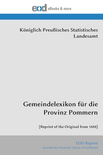 Gemeindelexikon für die Provinz Pommern: [Reprint of the Original from 1888]