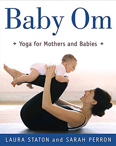 Baby Om: Yoga for Mothers and Babies