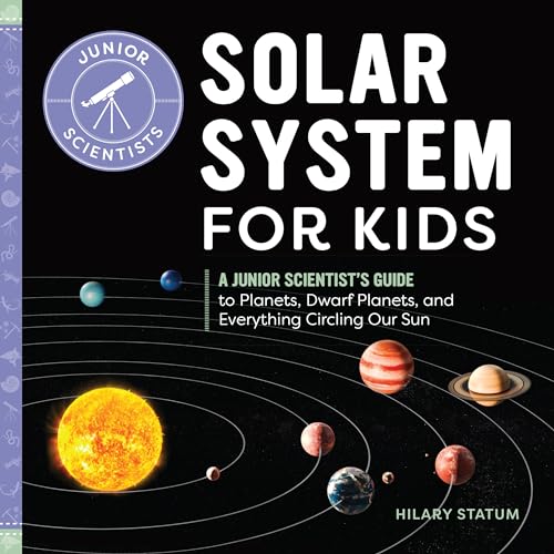 Solar System for Kids: A Junior Scientist's Guide to Planets, Dwarf Planets, and Everything Circling Our Sun von Callisto Kids