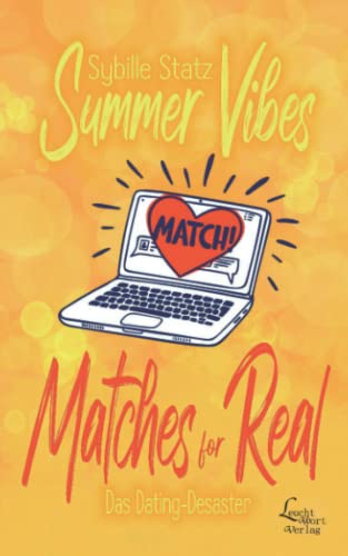 Summer Vibes - Matches for Real: Das Dating-Desaster