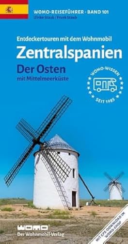 Entdeckertouren mit dem Wohnmobil Zentralspanien Der Osten: mit Mittelmeer (Womo-Reihe, Band 101) von Womo