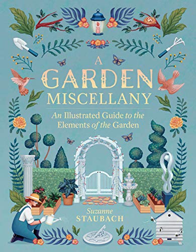 A Garden Miscellany: An Illustrated Guide to the Elements of the Garden von Timber Press