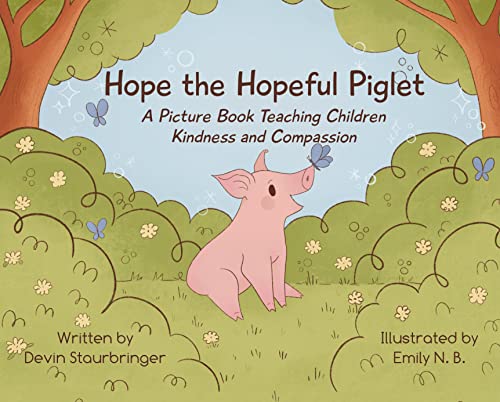 Hope the Hopeful Piglet: A Picture Book Teaching Children Kindness and Compassion von Lantern Publishing & Media