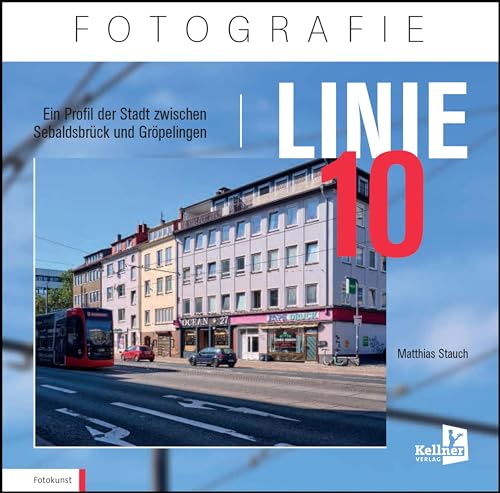 Fotobuch Linie 10: Ein Profil der Stadt zwischen Gröpelingen und Sebaldsbrück von Kellner Verlag