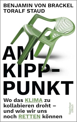 Am Kipppunkt: Wo das Klima zu kollabieren droht – und wie wir uns noch retten können Am Kipppunkt: Wo das Klima zu kollabieren droht – und wie wir uns noch retten können