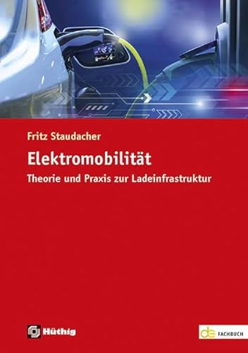 Elektromobilität: Theorie und Praxis zur Ladeinfrastruktur (de-Fachwissen)