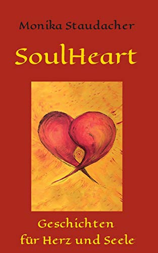 SoulHeart Stories: Geschichten für Herz und Seele von Tredition Gmbh