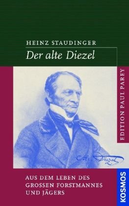 Der alte Diezel: Erzählungen aus dem Leben des großen Forstmannes und Jägers