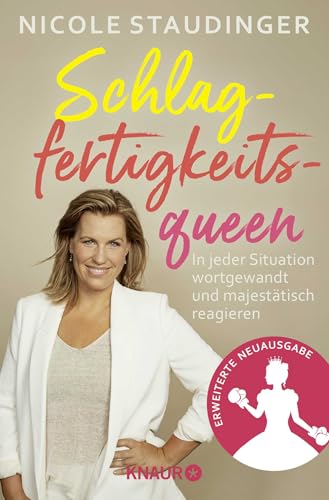 Schlagfertigkeitsqueen: In jeder Situation wortgewandt und majestätisch reagieren von Knaur TB